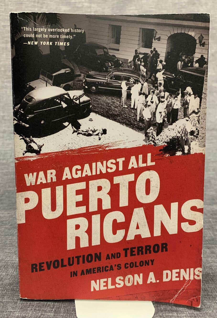 The War Against All Puerto Ricans - Revolution and Terror in America's Colony